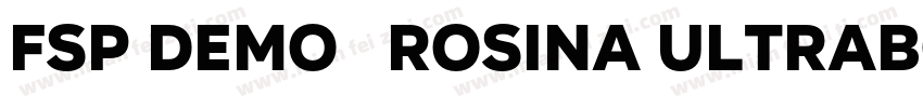 FSP DEMO   Rosina UltraBold Regular字体转换